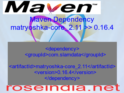 Maven dependency of matryoshka-core_2.11 version 0.16.4