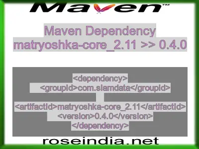 Maven dependency of matryoshka-core_2.11 version 0.4.0