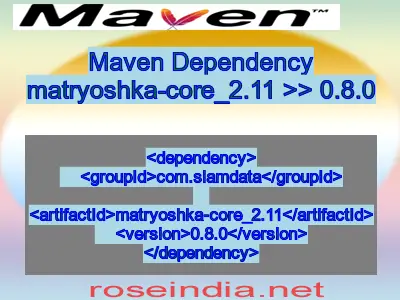 Maven dependency of matryoshka-core_2.11 version 0.8.0