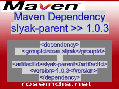 Maven dependency of slyak-parent version 1.0.3