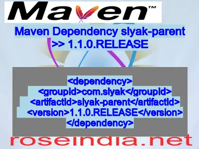 Maven dependency of slyak-parent version 1.1.0.RELEASE