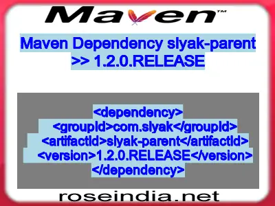 Maven dependency of slyak-parent version 1.2.0.RELEASE