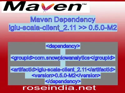 Maven dependency of iglu-scala-client_2.11 version 0.5.0-M2