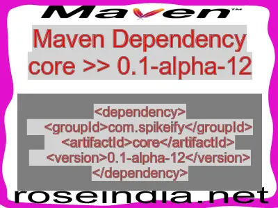 Maven dependency of core version 0.1-alpha-12