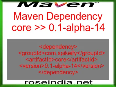 Maven dependency of core version 0.1-alpha-14