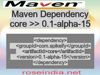 Maven dependency of core version 0.1-alpha-15