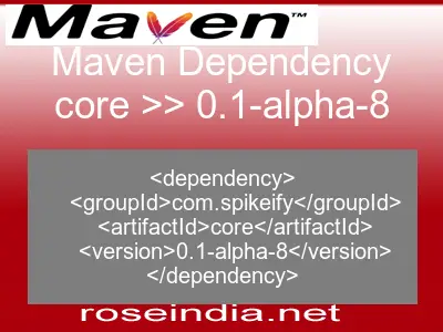 Maven dependency of core version 0.1-alpha-8