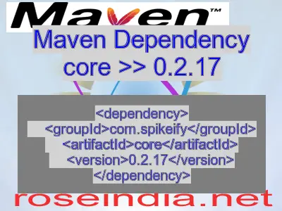 Maven dependency of core version 0.2.17