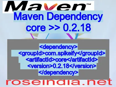 Maven dependency of core version 0.2.18