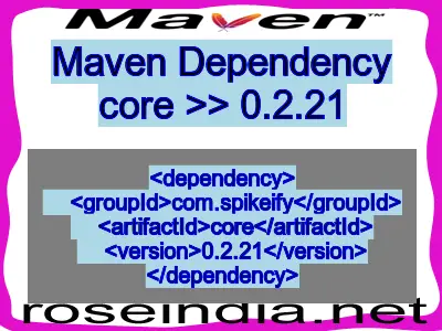 Maven dependency of core version 0.2.21