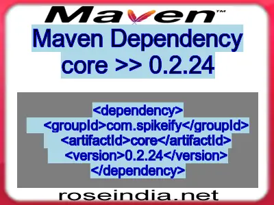 Maven dependency of core version 0.2.24