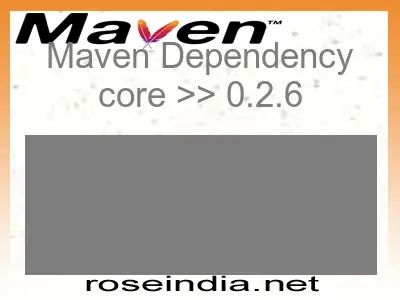 Maven dependency of core version 0.2.6