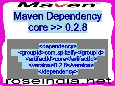 Maven dependency of core version 0.2.8