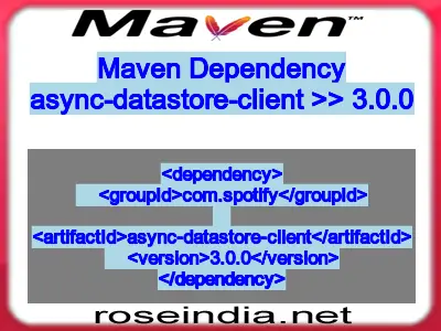 Maven dependency of async-datastore-client version 3.0.0