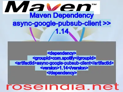 Maven dependency of async-google-pubsub-client version 1.14