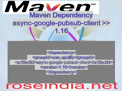 Maven dependency of async-google-pubsub-client version 1.16