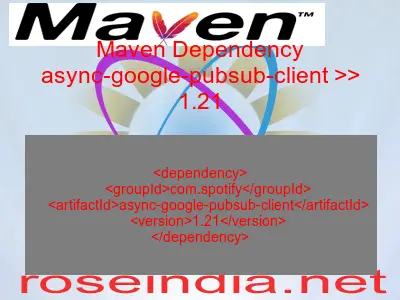 Maven dependency of async-google-pubsub-client version 1.21