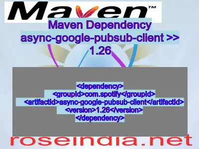 Maven dependency of async-google-pubsub-client version 1.26