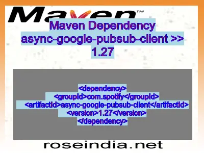 Maven dependency of async-google-pubsub-client version 1.27