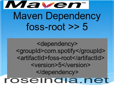 Maven dependency of foss-root version 5