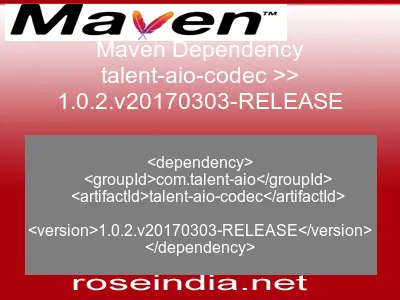 Maven dependency of talent-aio-codec version 1.0.2.v20170303-RELEASE