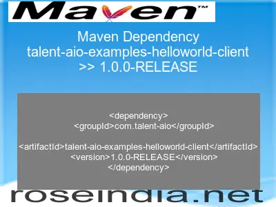 Maven dependency of talent-aio-examples-helloworld-client version 1.0.0-RELEASE