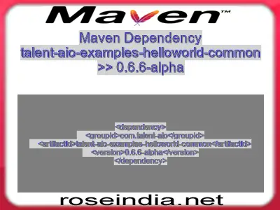 Maven dependency of talent-aio-examples-helloworld-common version 0.6.6-alpha