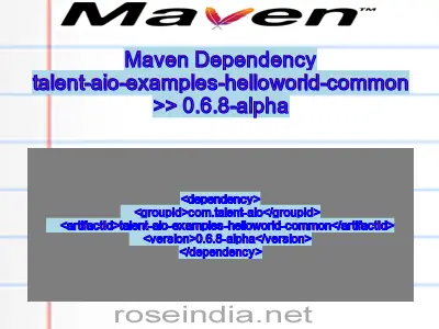 Maven dependency of talent-aio-examples-helloworld-common version 0.6.8-alpha