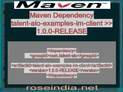 Maven dependency of talent-aio-examples-im-client version 1.0.0-RELEASE