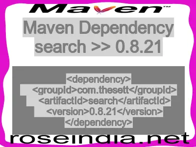 Maven dependency of search version 0.8.21