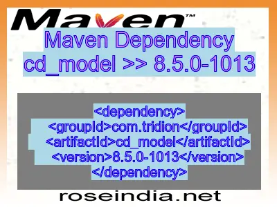 Maven dependency of cd_model version 8.5.0-1013