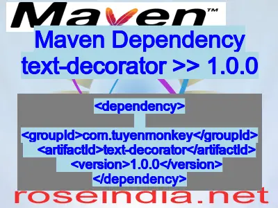 Maven dependency of text-decorator version 1.0.0