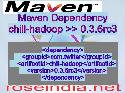 Maven dependency of chill-hadoop version 0.3.6rc3