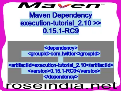 Maven dependency of execution-tutorial_2.10 version 0.15.1-RC9