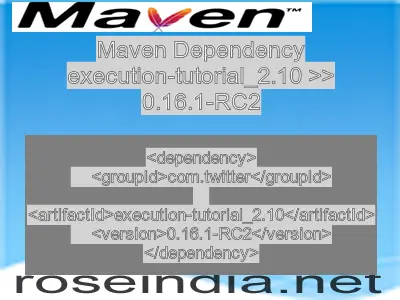 Maven dependency of execution-tutorial_2.10 version 0.16.1-RC2