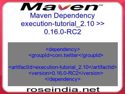 Maven dependency of execution-tutorial_2.10 version 0.16.0-RC2