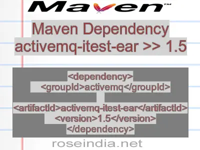 Maven dependency of activemq-itest-ear version 1.5