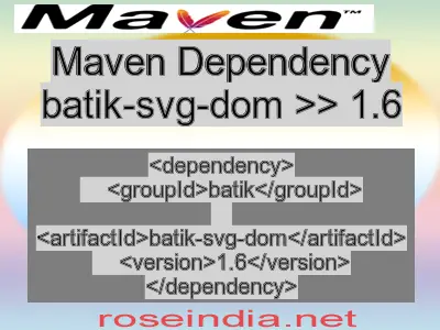 Maven dependency of batik-svg-dom version 1.6