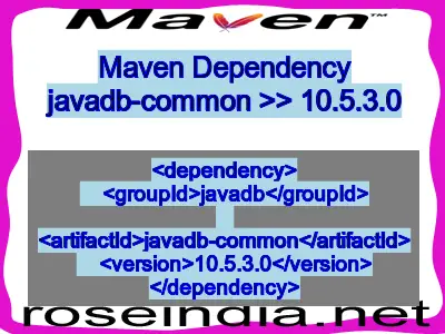 Maven dependency of javadb-common version 10.5.3.0