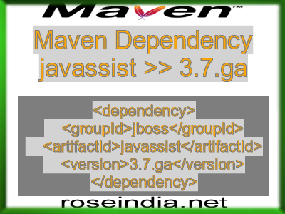 Maven dependency of javassist version 3.7.ga