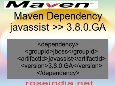 Maven dependency of javassist version 3.8.0.GA