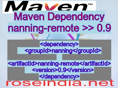 Maven dependency of nanning-remote version 0.9