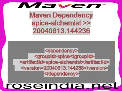 Maven dependency of spice-alchemist version 20040613.144236