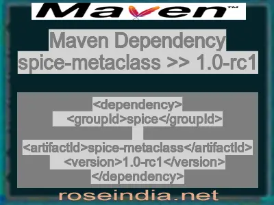 Maven dependency of spice-metaclass version 1.0-rc1