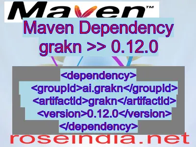 Maven dependency of grakn version 0.12.0