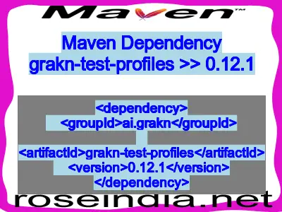 Maven dependency of grakn-test-profiles version 0.12.1