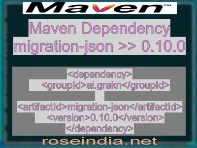 Maven dependency of migration-json version 0.10.0