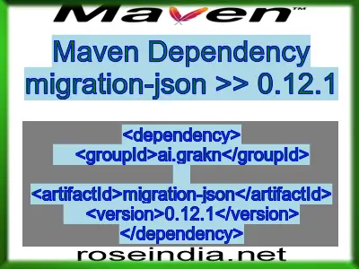 Maven dependency of migration-json version 0.12.1