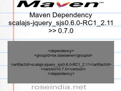 Maven dependency of scalajs-jquery_sjs0.6.0-RC1_2.11 version 0.7.0