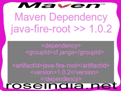 Maven dependency of java-fire-root version 1.0.2